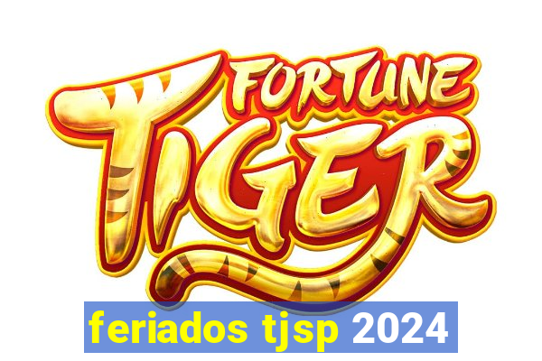 feriados tjsp 2024